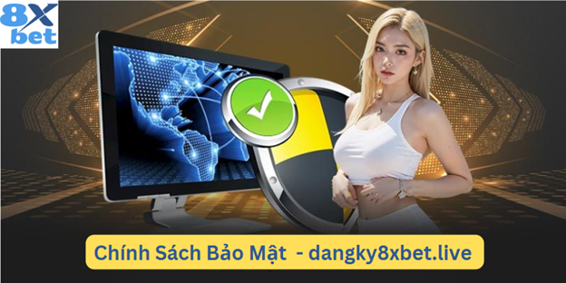 Chính sách bảo mật và quyền riêng tư tại 8xbet giúp bảo vệ thông tin cá nhân người dùng hiệu quả